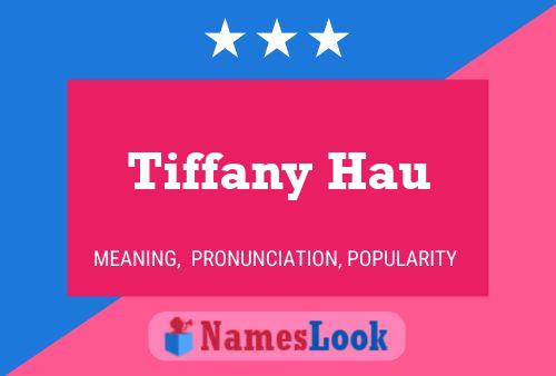 Pôster do nome Tiffany Hau