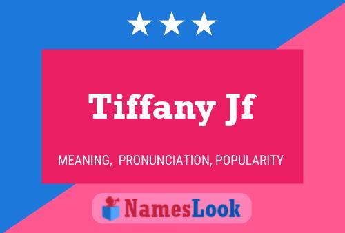 Pôster do nome Tiffany Jf