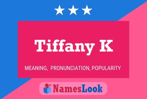 Pôster do nome Tiffany K