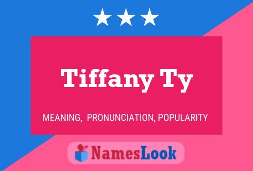 Pôster do nome Tiffany Ty