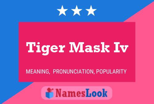 Pôster do nome Tiger Mask Iv