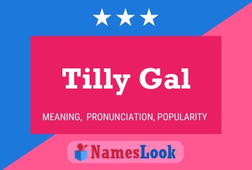 Pôster do nome Tilly Gal