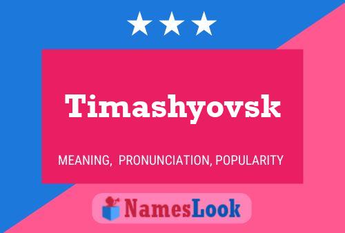 Pôster do nome Timashyovsk