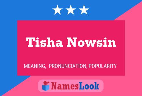 Pôster do nome Tisha Nowsin