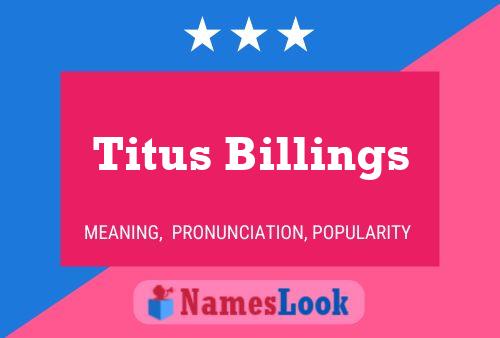 Pôster do nome Titus Billings