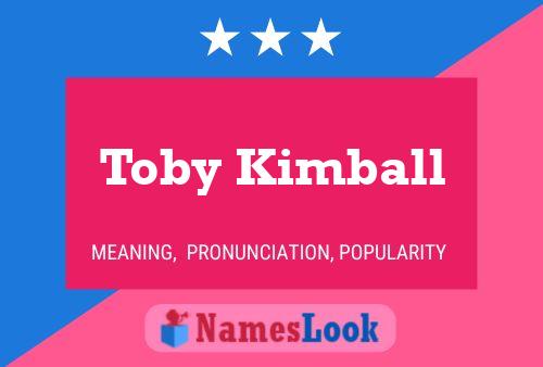 Pôster do nome Toby Kimball