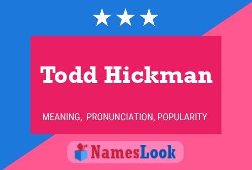 Pôster do nome Todd Hickman