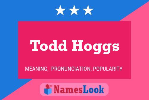 Pôster do nome Todd Hoggs