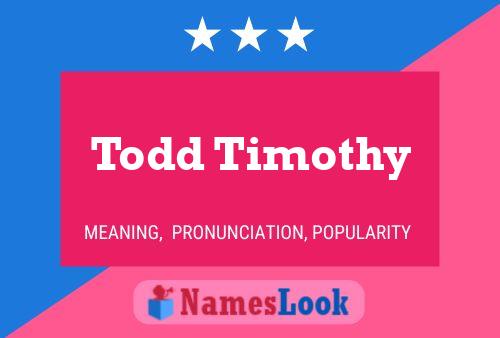 Pôster do nome Todd Timothy