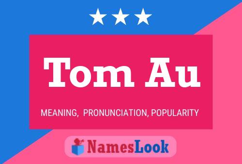 Pôster do nome Tom Au