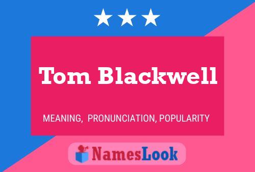 Pôster do nome Tom Blackwell