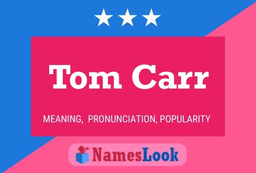 Pôster do nome Tom Carr