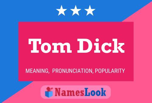 Pôster do nome Tom Dick