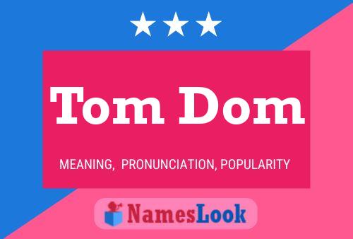 Pôster do nome Tom Dom