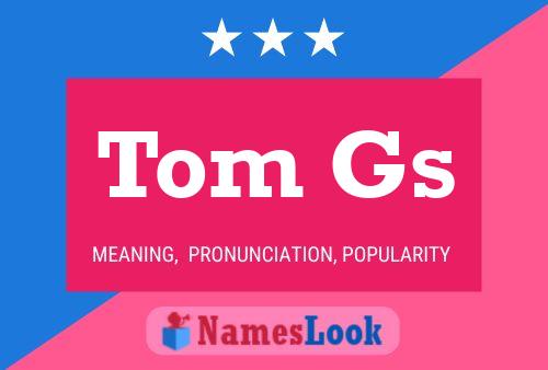 Pôster do nome Tom Gs