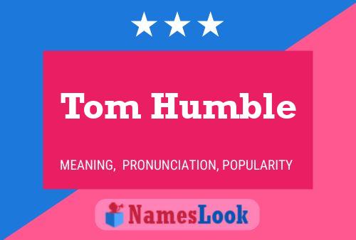 Pôster do nome Tom Humble