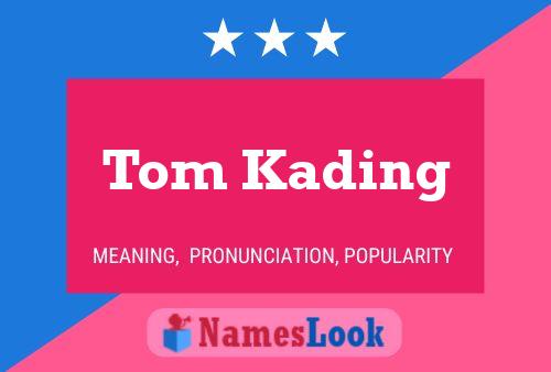 Pôster do nome Tom Kading