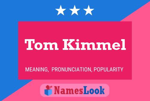 Pôster do nome Tom Kimmel