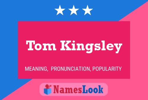 Pôster do nome Tom Kingsley