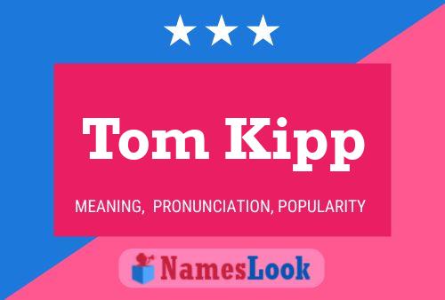 Pôster do nome Tom Kipp