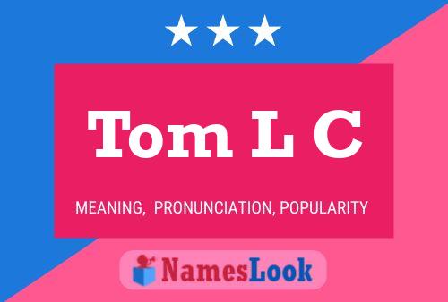 Pôster do nome Tom L C