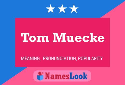 Pôster do nome Tom Muecke