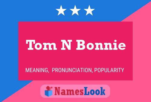 Pôster do nome Tom N Bonnie