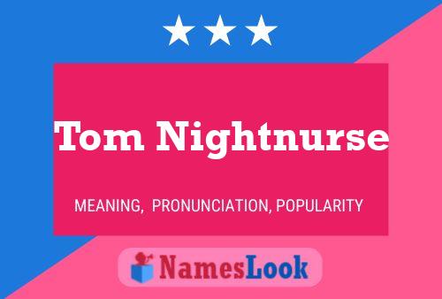 Pôster do nome Tom Nightnurse