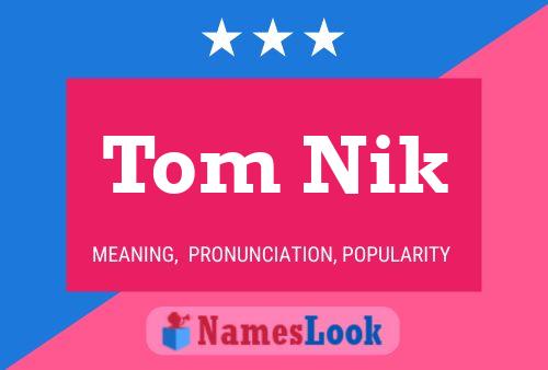 Pôster do nome Tom Nik