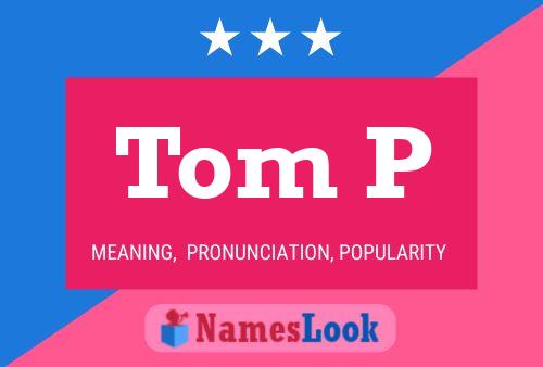 Pôster do nome Tom P