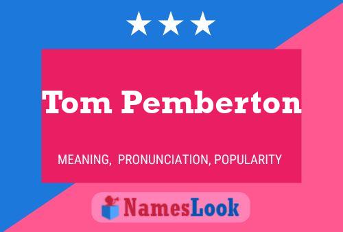 Pôster do nome Tom Pemberton