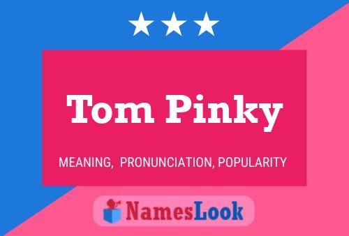 Pôster do nome Tom Pinky