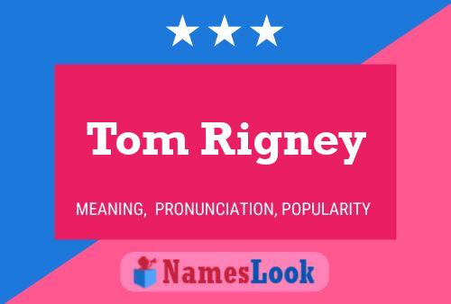 Pôster do nome Tom Rigney