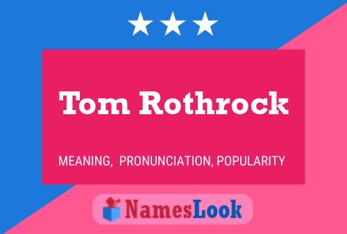 Pôster do nome Tom Rothrock