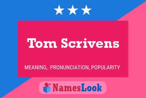 Pôster do nome Tom Scrivens