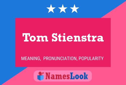 Pôster do nome Tom Stienstra