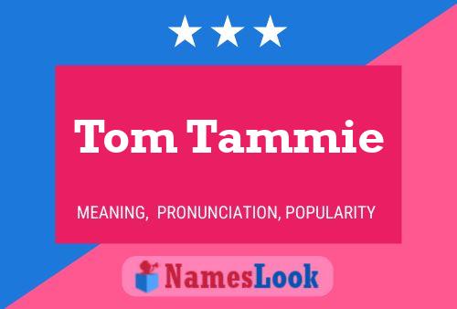 Pôster do nome Tom Tammie