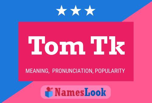 Pôster do nome Tom Tk