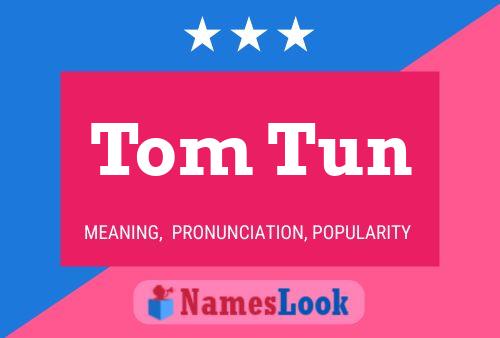 Pôster do nome Tom Tun