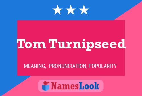 Pôster do nome Tom Turnipseed