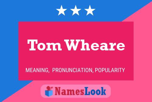 Pôster do nome Tom Wheare