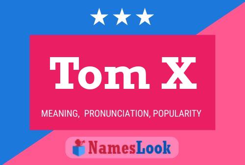 Pôster do nome Tom X