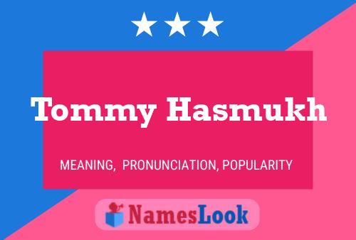 Pôster do nome Tommy Hasmukh