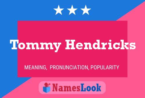 Pôster do nome Tommy Hendricks