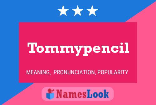 Pôster do nome Tommypencil