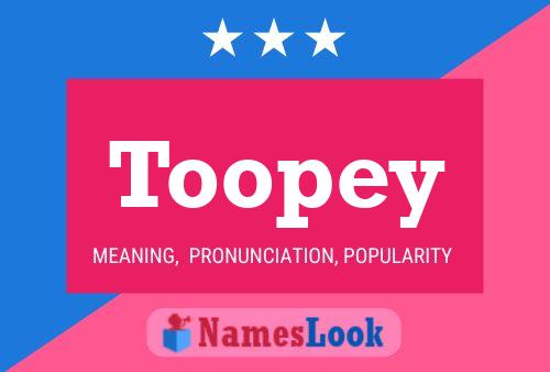 Pôster do nome Toopey