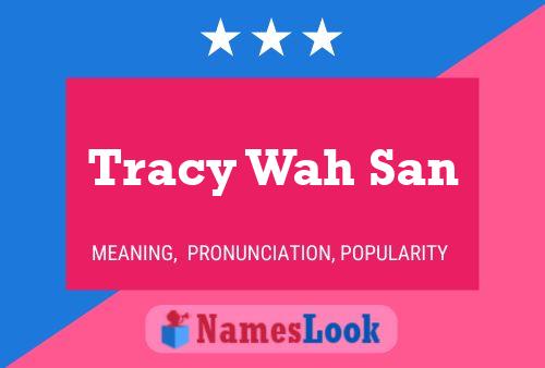 Pôster do nome Tracy Wah San