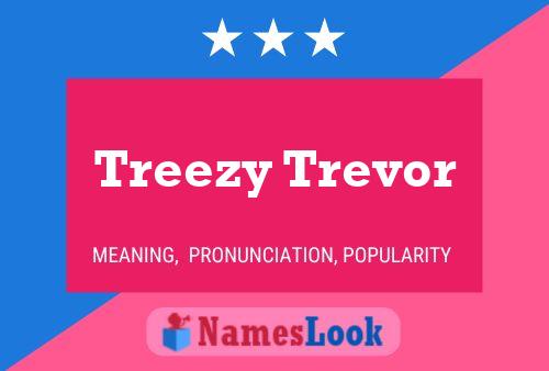 Pôster do nome Treezy Trevor