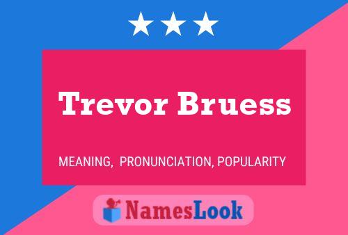 Pôster do nome Trevor Bruess