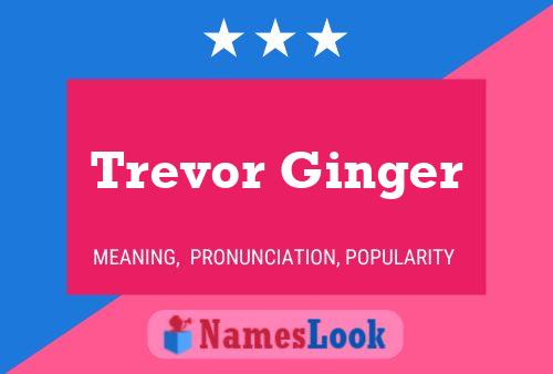 Pôster do nome Trevor Ginger